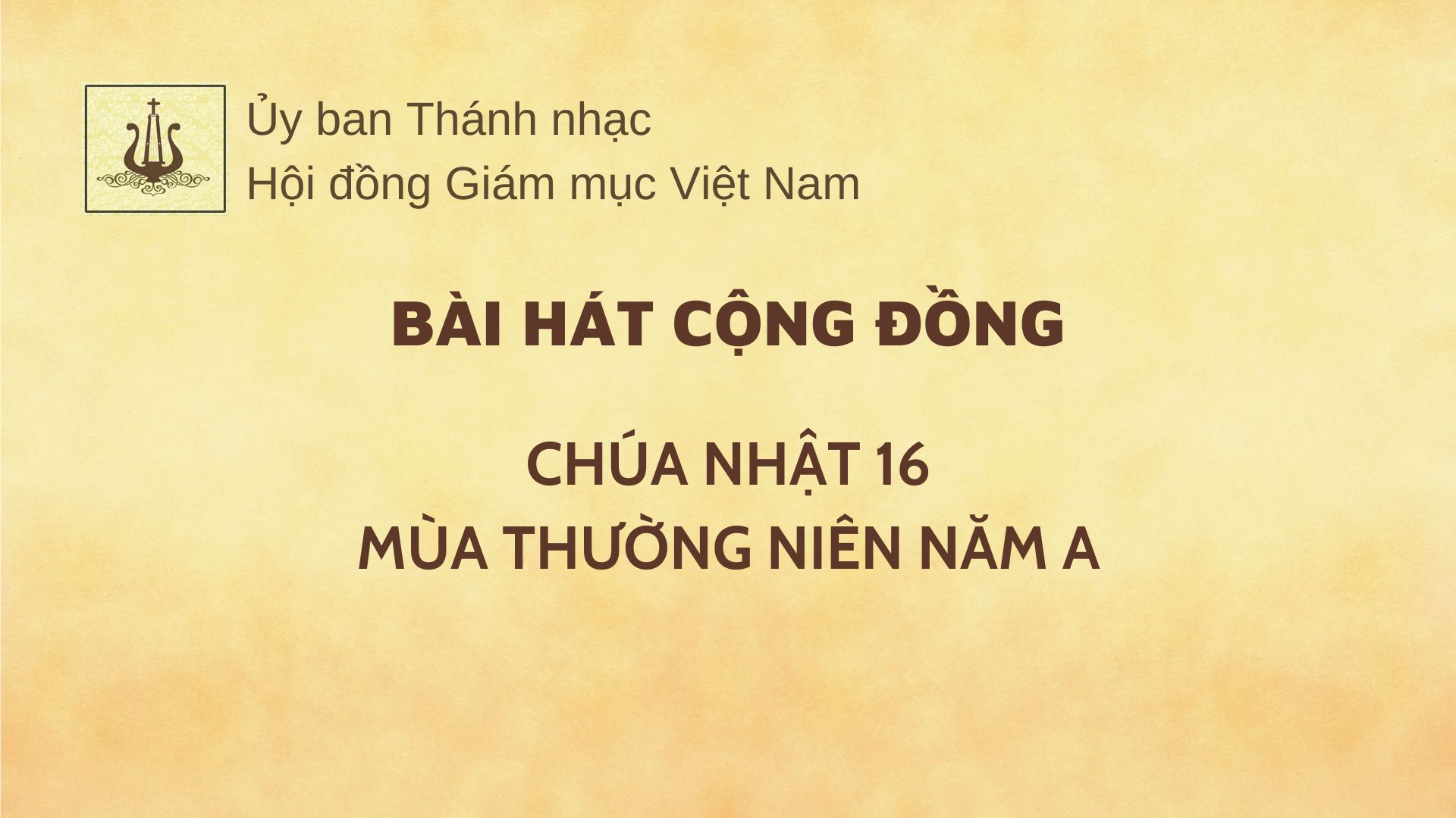  Bài hát cộng đồng cho Chúa nhật 16 Thường niên năm A